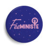 Badge féminisme - Fééministe