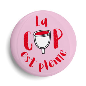 Badge féminisme - La cup est pleine