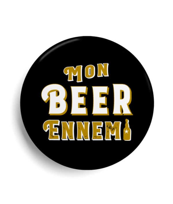 Badge Bière Mon beer ennermi